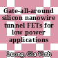 Gate-all-around silicon nanowire tunnel FETs for low power applications /