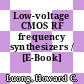 Low-voltage CMOS RF frequency synthesizers / [E-Book]