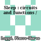 Sleep : circuits and functions /