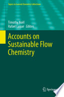 Accounts on Sustainable Flow Chemistry [E-Book] /