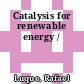 Catalysis for renewable energy /
