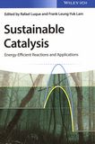 Sustainable catalysis : energy-efficient reactions and applications /
