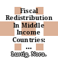 Fiscal Redistribution In Middle Income Countries: [E-Book]: Brazil, Chile, Colombia, Indonesia, Mexico, Peru and South Africa /