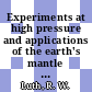 Experiments at high pressure and applications of the earth's mantle : shourt course handbook /
