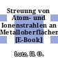 Streuung von Atom- und Ionenstrahlen an Metalloberflächen [E-Book] /