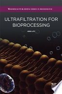 Ultrafiltration for bioprocessing : development and implementation of robust processes [E-Book] /