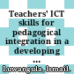 Teachers' ICT skills for pedagogical integration in a developing country : discripancy [sic] between policy and practice [E-Book] /