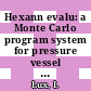 Hexann evalu: a Monte Carlo program system for pressure vessel neutron irradiation calculation.