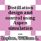 Distillation design and control using Aspen simulation [E-Book] /