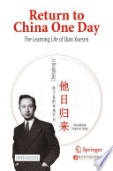 Return to China One Day [E-Book] : The Learning Life of Qian Xuesen /