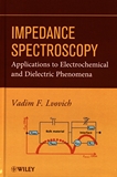 Impedance spectroscopy : applications to electrochemical and dielectric phenomena /