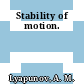 Stability of motion.