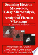 Scanning electron microscopy, X-ray microanalysis, and analytical electron microscopy : a laboratory workbook [E-Book] /