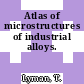 Atlas of microstructures of industrial alloys.