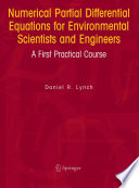 Numerical Partial Differential Equations for Environmental Scientists and Engineers [E-Book] : A First Practical Course /