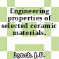 Engineering properties of selected ceramic materials.