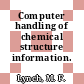 Computer handling of chemical structure information.