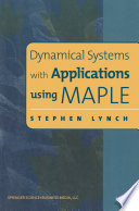 Dynamical Systems with Applications using MAPLE [E-Book] /