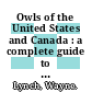 Owls of the United States and Canada : a complete guide to their biology and behavior [E-Book] /