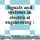 Signals and systems in electrical engineering /