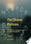 The Ciliated Protozoa [E-Book] : Characterization, Classification, and Guide to the Literature /