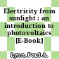 Electricity from sunlight : an introduction to photovoltaics [E-Book] /