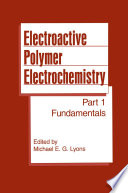 Electroactive Polymer Electrochemistry [E-Book] : Part 1: Fundamentals /