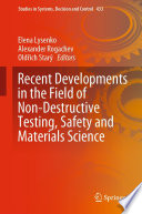 Recent Developments in the Field of Non-Destructive Testing, Safety and Materials Science [E-Book] /