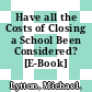 Have all the Costs of Closing a School Been Considered? [E-Book] /
