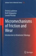 Micromechanism of friction and wear : introduction to relativistic tribology [E-Book] /