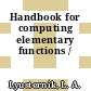 Handbook for computing elementary functions /
