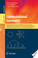 Computational Geometry [E-Book] : XIV Spanish Meeting on Computational Geometry, EGC 2011, Dedicated to Ferran Hurtado on the Occasion of His 60th Birthday, Alcalá de Henares, Spain, June 27-30, 2011, Revised Selected Papers /