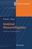 "Analytical ultracentrifugation of polymers and nanoparticles [E-Book] /