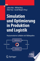 Simulation und Optimierung in Produktion und Logistik [E-Book] : Praxisorientierter Leitfaden mit Fallbeispielen /