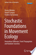 Stochastic Foundations in Movement Ecology [E-Book] : Anomalous Diffusion, Front Propagation and Random Searches /