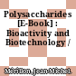 Polysaccharides [E-Book] : Bioactivity and Biotechnology /
