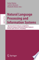 Natural Language Processing and Information Systems [E-Book] : 16th International Conference on Applications of Natural Language to Information Systems, NLDB 2011, Alicante, Spain, June 28-30, 2011. Proceedings /