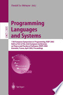 Programming Languages and Systems [E-Book] : 11th European Symposium on Programming, ESOP 2002 Held as Part of the Joint European Conferences on Theory and Practice of Software, ETAPS 2002 Grenoble, France, April 8–12, 2002 Proceedings /