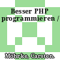 Besser PHP programmieren /