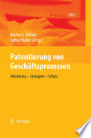 Patentierung von Geschäftsprozessen [E-Book] : Monitoring - Strategien - Schutz /