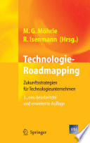 Technologie-Roadmapping [E-Book] : Zukunftsstrategien für Technologieunternehmen /