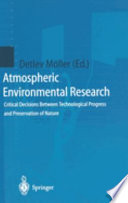 Atmospheric environmental research : critical decisions between technological progress and preservation of nature /