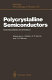 Polycrystalline semiconductors : grain boundaries and interfaces : proceedings of the international symposium, Malente, Fed. Rep. of Germany, August 29 - September 2, 1988 /