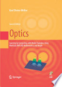 Optics [E-Book] : Learning by Computing, with Examples Using Mathcad®, Matlab®, Mathematica®, and Maple® /