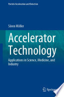 Accelerator Technology [E-Book] : Applications in Science, Medicine, and Industry /