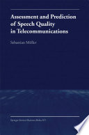 Assessment and Prediction of Speech Quality in Telecommunications [E-Book] /