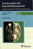 Taschenatlas der Schnittbildanatomie : Computertomographie und Kernspintomographie 1: Kopf, Hals /