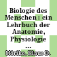 Biologie des Menschen : ein Lehrbuch der Anatomie, Physiologie und Entwicklungsgeschichte /
