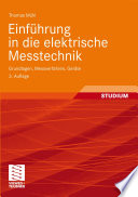 Einführung in die elektrische Messtechnik [E-Book] : Grundlagen, Messverfahren, Geräte /