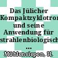 Das Jülicher Kompaktzyklotron und seine Anwendung für strahlenbiologische und neutronendosimetrische Untersuchungen /